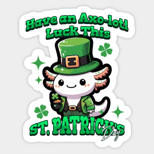 Axolotl St Patrick's Day - Have Axo-lotl Luck! Sticker